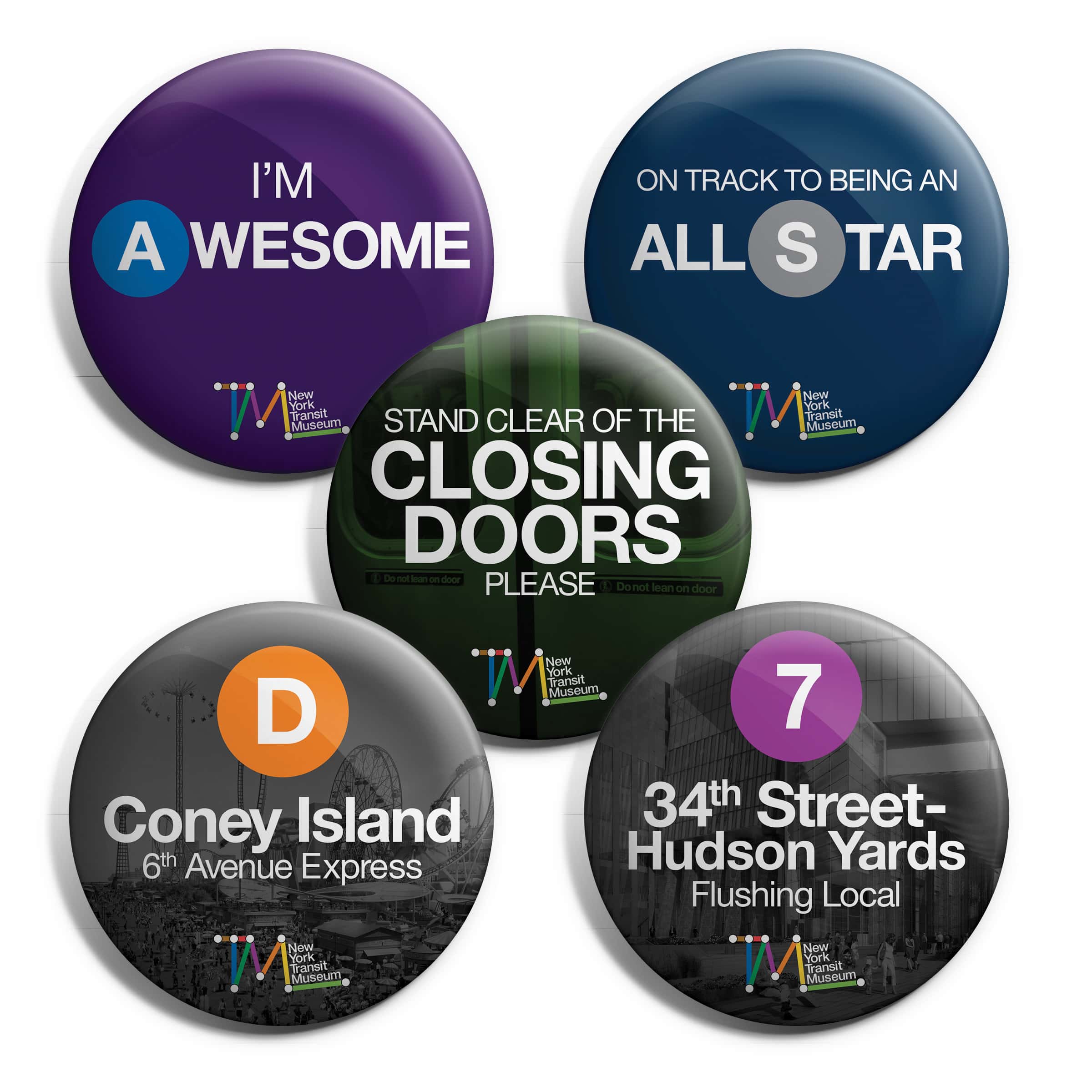 Mockup of five chest pin buttons. One purple button says, I'm Awesome, a dark blue button says, On track to being an all star, a dark green button says, Stand clear of the closing doors please, a gray button says, D, Coney Island, 6th Avenue Express, and a brown button says 7, 34th Street-Hudson Yards, Flushing Local