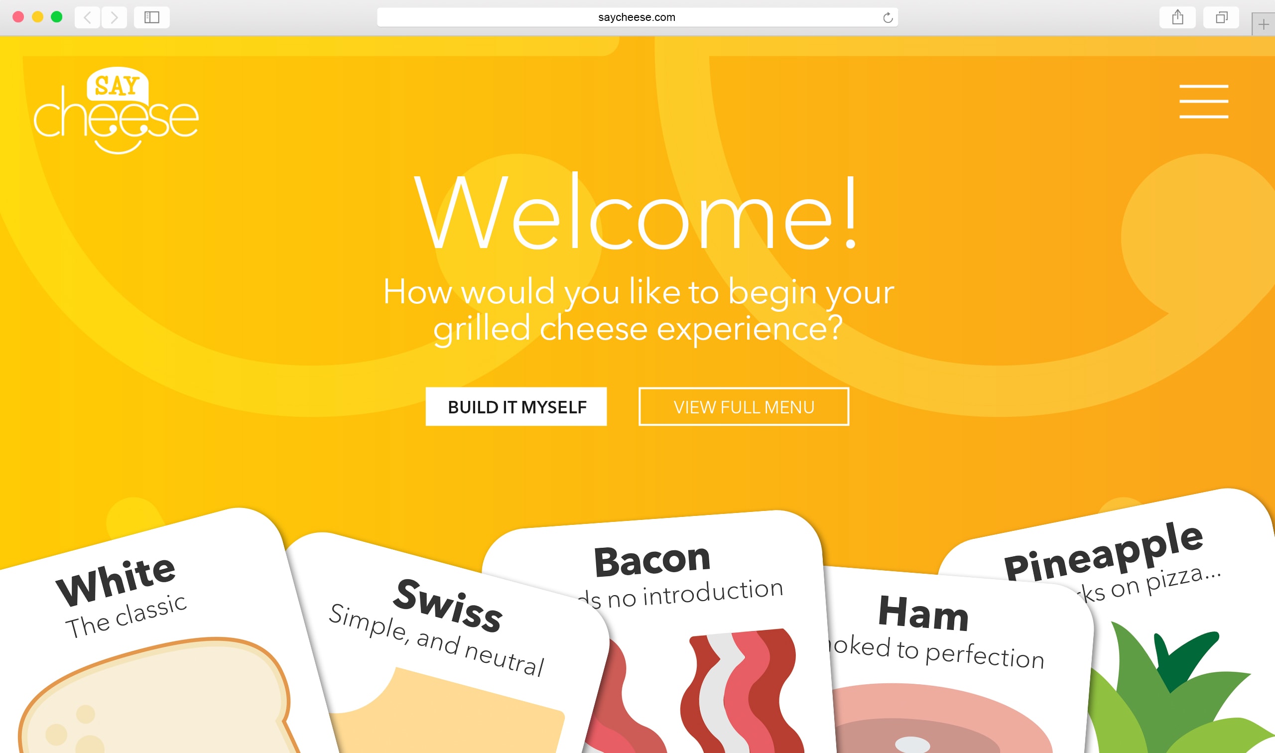 Mockup of a bright orange website. Text reads, Welcome, How would you like to begin your grilled cheese experience? Buttons below read, Build it Myself, and View Full Menu. Below, are cards with illustrations of ingredients with labels above: White bread, Swiss cheese, bacon, ham, and pineapple.